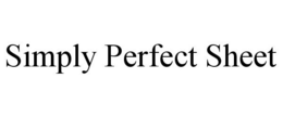 SIMPLY PERFECT SHEET trademark