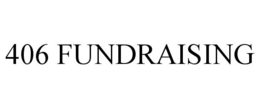 406 FUNDRAISING trademark