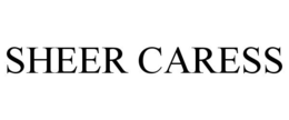 SHEER CARESS trademark