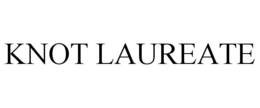KNOT LAUREATE trademark