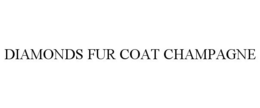 DIAMONDS FUR COAT CHAMPAGNE trademark