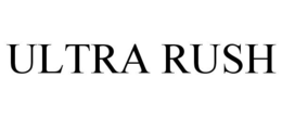 ULTRA RUSH trademark