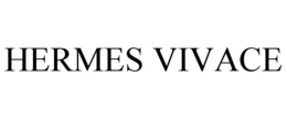 HERMES VIVACE trademark