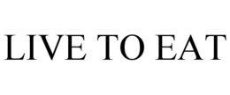 LIVE TO EAT trademark