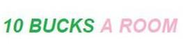10 BUCKS A ROOM trademark