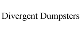 DIVERGENT DUMPSTERS trademark