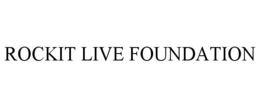 ROCKIT LIVE FOUNDATION trademark