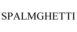 SPALMGHETTI trademark