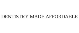 DENTISTRY MADE AFFORDABLE trademark