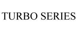 TURBO SERIES trademark