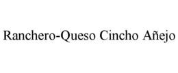 RANCHERO-QUESO CINCHO AÑEJO trademark