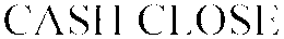 CASH CLOSE trademark