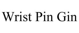 WRIST PIN GIN trademark
