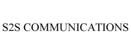 S2S COMMUNICATIONS trademark