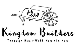 KINGDOM BUILDERS THROUGH HIM WITH HIM IN HIM trademark