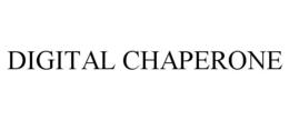 DIGITAL CHAPERONE trademark