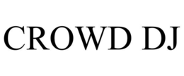 CROWD DJ trademark