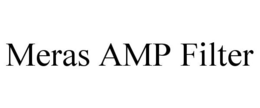 MERAS AMP FILTER trademark