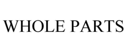 WHOLE PARTS trademark