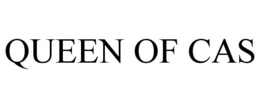 QUEEN OF CAS trademark