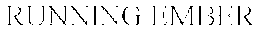 RUNNING EMBER trademark