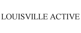 LOUISVILLE ACTIVE trademark