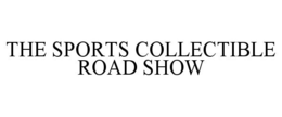 THE SPORTS COLLECTIBLE ROAD SHOW trademark
