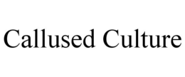 CALLUSED CULTURE trademark