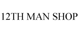 12TH MAN SHOP trademark