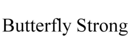 BUTTERFLY STRONG trademark