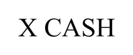 X CASH trademark