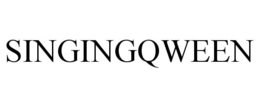 SINGINGQWEEN trademark