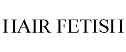 HAIR FETISH trademark