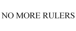 NO MORE RULERS trademark
