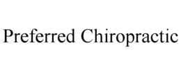 PREFERRED CHIROPRACTIC trademark
