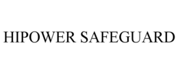 HIPOWER SAFEGUARD trademark