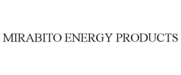 MIRABITO ENERGY PRODUCTS trademark