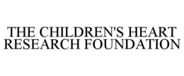 THE CHILDREN'S HEART RESEARCH FOUNDATION trademark