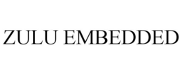 ZULU EMBEDDED trademark