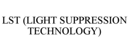 LST (LIGHT SUPPRESSION TECHNOLOGY) trademark