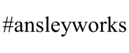 #ANSLEYWORKS trademark