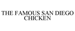 THE FAMOUS SAN DIEGO CHICKEN trademark