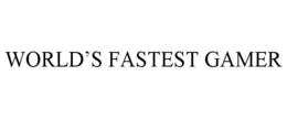 WORLD'S FASTEST GAMER trademark