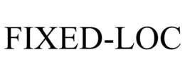 FIXED-LOC trademark