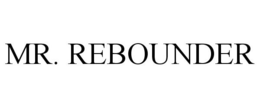 MR. REBOUNDER trademark