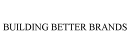 BUILDING BETTER BRANDS trademark