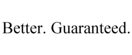 BETTER. GUARANTEED. trademark