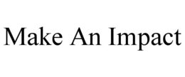 MAKE AN IMPACT trademark