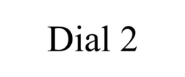 DIAL 2 trademark