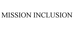 MISSION INCLUSION trademark